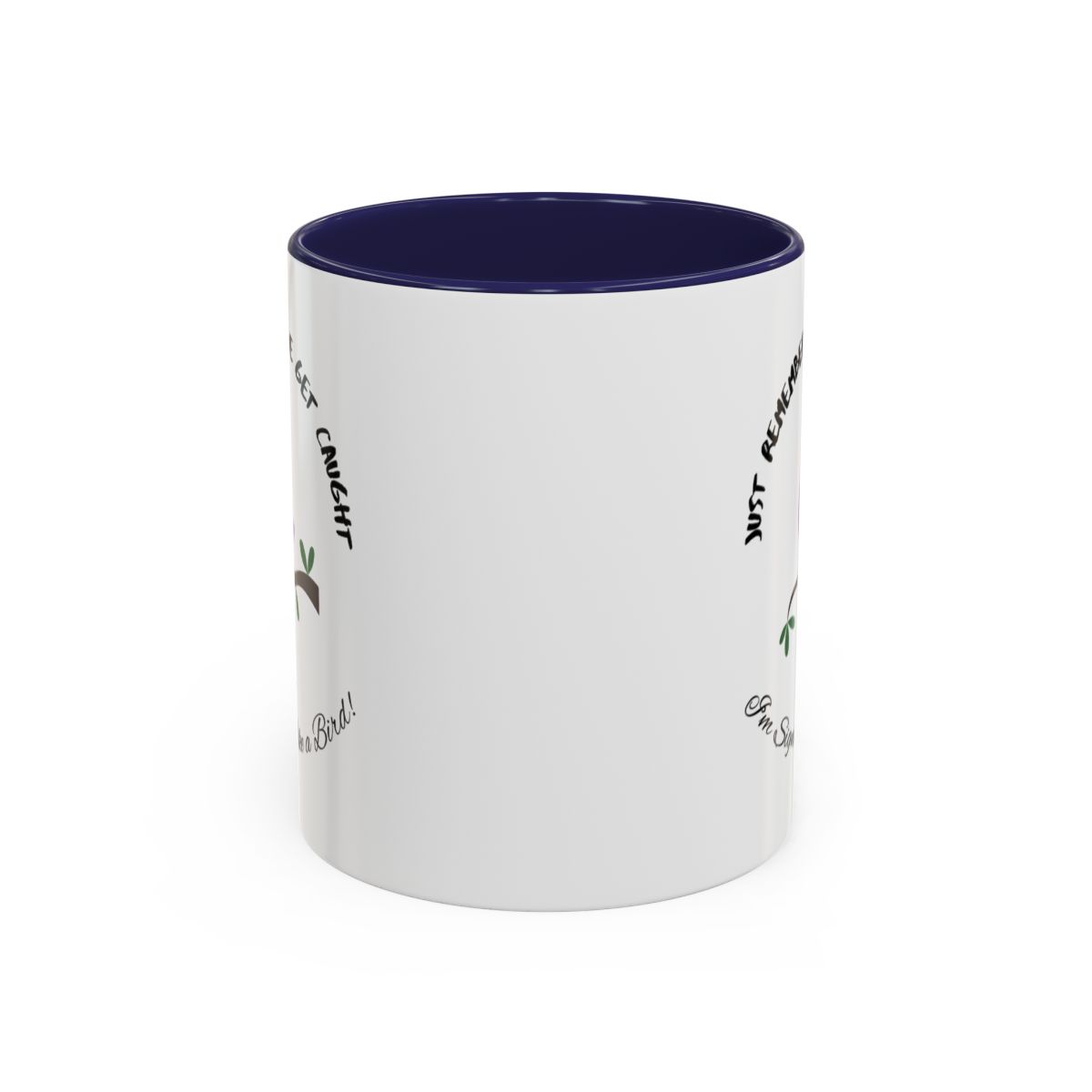 If We Get Caught I'm Singing Like a Bird Coffee Mug | Funny Mug | Humor | Funny Gift | Tea | Accent Coffee Mug, 11oz - Image 3