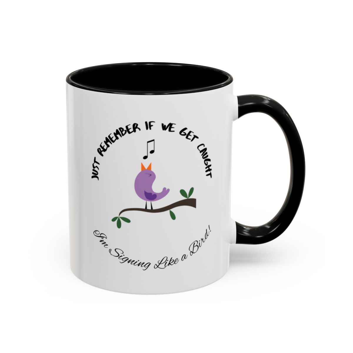 If We Get Caught I'm Singing Like a Bird Coffee Mug | Funny Mug | Humor | Funny Gift | Tea | Accent Coffee Mug, 11oz - Image 5
