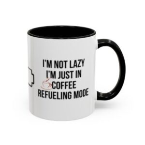 In Coffee Refueling Mode Mug | Funny Coffee Mugs | Tea | Funny Gifts | Accent Coffee Mug, 11oz