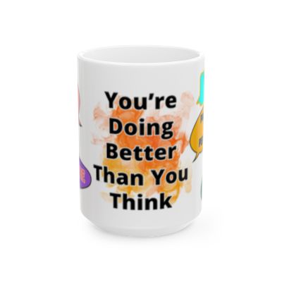 "You’re Doing Better Than You Think" Motivational 15oz Mug – Mental Health Coffee Cup, Daily Encouragement Gift - Image 6
